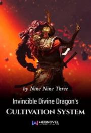 Invincible Divine Dragon’s Cultivation System